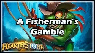 [Hearthstone] A Fisherman’s Gamble