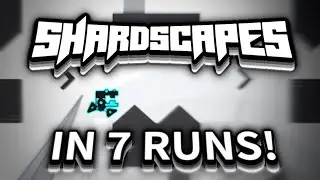 [TOP 140] Shardscapes in 7 runs! | 25,000+ Attempts | Geometry Dash