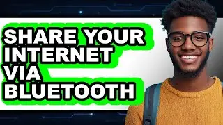 How to Share Your Internet via Bluetooth - Easy Guide