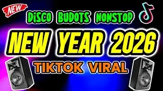 🔥NEW YEAR 2026 DISCO BUDOTS NONSTOP TIKTOK VIRAL 2025 - 2026 REMIX🇵🇭