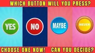 Choose One Button! Will You Say YES, NO, MAYBE, or NEVER | Brainy Bytes
