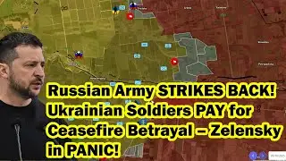 Russian Army STRIKES BACK! Ukrainian Soldiers PAY for Ceasefire Betrayal &ndash; Zelensky in PANIC!