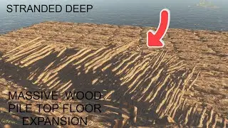 Stranded Deep: Expanding the Fortress Penthouse & Massive Wood Gathering After Island Loot Run!