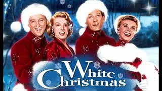 White Christmas (1954) &ndash; A Classic Holiday Story of Friendship, Love & Gratitude | Movie Narration