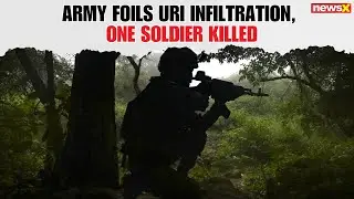 Army Foils Infiltration in Uri, North Kashmir; One Soldier Killed in Fierce Gunfight | NewsX