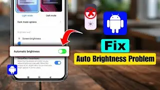 How to Fix Auto Brightness Problem On Android