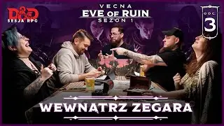 3. Wewnątrz zegara | Sesja RPG Dungeons & Dragons | Vecna: Eve of Ruin