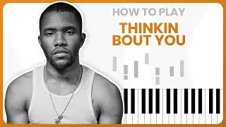 How To Play Thinkin Bout You By Frank Ocean On Piano - Piano Tutorial (PART 1)