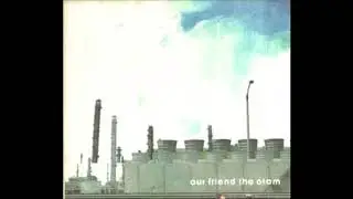 Our Friend The Atom - 