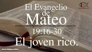 Mateo 19:16-30. El joven rico.