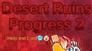 Fe2CM: Desert Ruins Progress 2 (6.7 High Crazy+🌟)