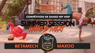 WHO'S NEXT BATTLE PRO TOP8 KIDS MAXOO BETAMECH