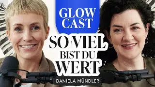 Dein Alter und Erfahrung machen dich wertvoll - Daniela Mündler | GLOWCAST | Miriam Jacks | #47
