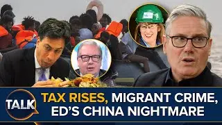 Rachel Reeves Plans Tax Rises | Starmer Nicking Migrants | Ed Miliband's Chinese Net Zero Nightmare
