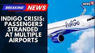 Delhi, Chennai Airports Report Unprecedented IndiGo Cancellations As Travel Chaos Deepens