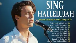 Sing Hallelujah | Powerful Praise & Worship Songs to Fill Your Heart With Joy in Christ