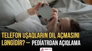 “Uşaqlarda nitq ləngiməsi ARTIR” – GÖRÜN SƏBƏB NƏ İMİŞ | APA TV
