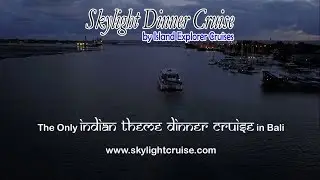 Skylight Dinner Cruise - The Only Indian Theme Dinner Cruise in Bali
