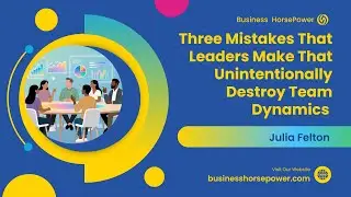 Three Mistakes Leaders Make That Destroy Team Dynamics