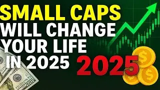 How Small Caps Will Change Your Life in 2025
