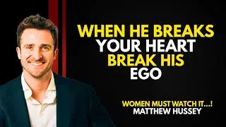 When He Breaks Your Heart, Break His Ego | Matthew Hussey | Relationship Advice