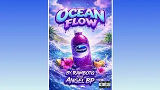 Ocean Flow (Ft:Angel BP)