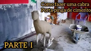como fazer uma cabra porta pinga de cimento passo a passo (PARTE l )