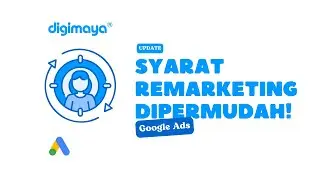 Syarat Campaign Google Ads Remarketing Dipermudah