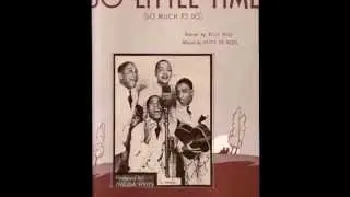 The Ink Spots - So Little Time (1938 Radio Broadcast)