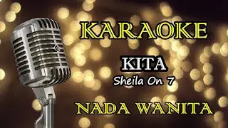 KITA - SHEILA ON 7 || KARAOKE WANITA
