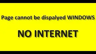 Page cannot be displayed no internet on windows