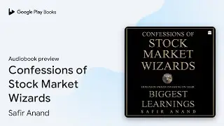Confessions of Stock Market Wizards: Doyens of&hellip; by Kalpan Mitra &middot; Audiobook preview