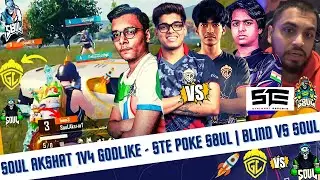Soul Akshat 1v4 Godlike | STE Poke S8UL | Blind Vs Soul Nodwin Highlights