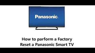 Factory Reset a Panasonic Smart TV - How to do it ?