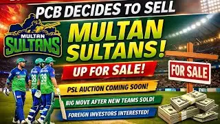 Big Decision by PCB: Multan Sultans Franchise Sale Confirmed | Multan sultan auction | PSL 11 Update