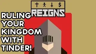 Reigns iOS | KING REIGNS WITH TINDER! (Let's Play Reigns)