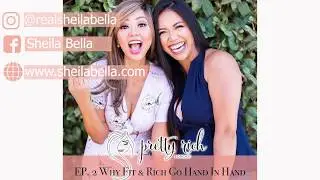 #2 PRETTY RICH PODCAST: WHY FITNESS AND BUSINESS MINDSET GO HAND IN HAND.