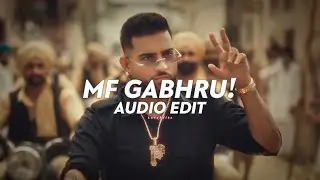MF GABHRU! - Karan Aujla { Audio Edit } - LoVsEdits