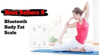 Best Sellers 5 Bluetooth Body Fat Scale Review in Amazon | best smart weight scale 2019