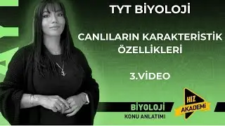 CANLILARIN KARAKTERİSTİK ÖZELLİKLERİ-TYT BİYOLOJİ 3.VİDEO