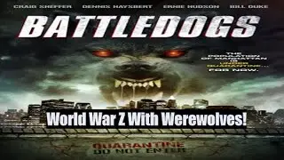 WORLD WAR Z WITH WEREWOLVES! Battledogs (2013) Review