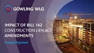 Prompt Payment &ndash; Construction Lien Act Amendments