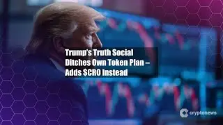Trump&rsquo;s Truth Social Ditches Own Token Plan &ndash; Adds $CRO Instead