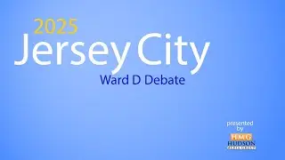 Jersey City Ward D Debate