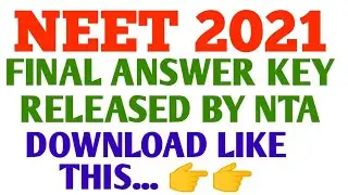 NEET 2021 FINAL ANSWER KEYS RELEASED BY NTA / DOWNLOAD LIKE THIS...