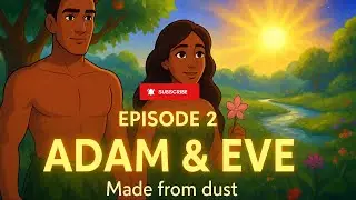 Episode 2 |The First Man and Woman | Adam & Eve  |Bible Story | Genesis 2 Explained