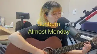 [Cover] Almost Monday - Sunburn (acoustic cover)