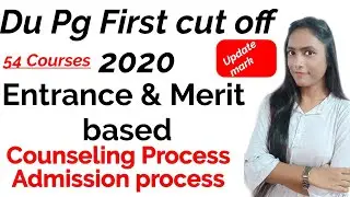 DU PG FIRST CUT OFF 2020 | 54 Courses_Entrance & Merit Based admission process| Counseling Process