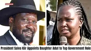President Salva Kiir Appoints Daughter Adut Salva Kiir as Senior Presidential Envoy |Juba News