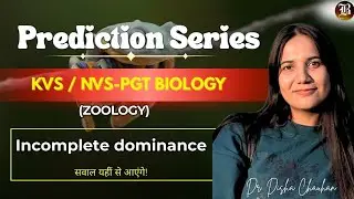KVS/NVS-PGT Zoology | Incomplete Dominance | Quick Revision | Prediction Series